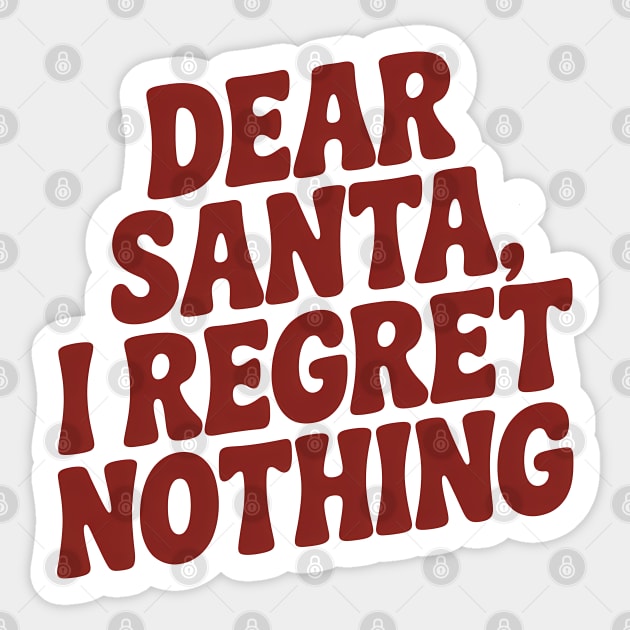 Dear Santa I Regret Nothing Funny Christmas Sticker by Emmanuel's Store 4